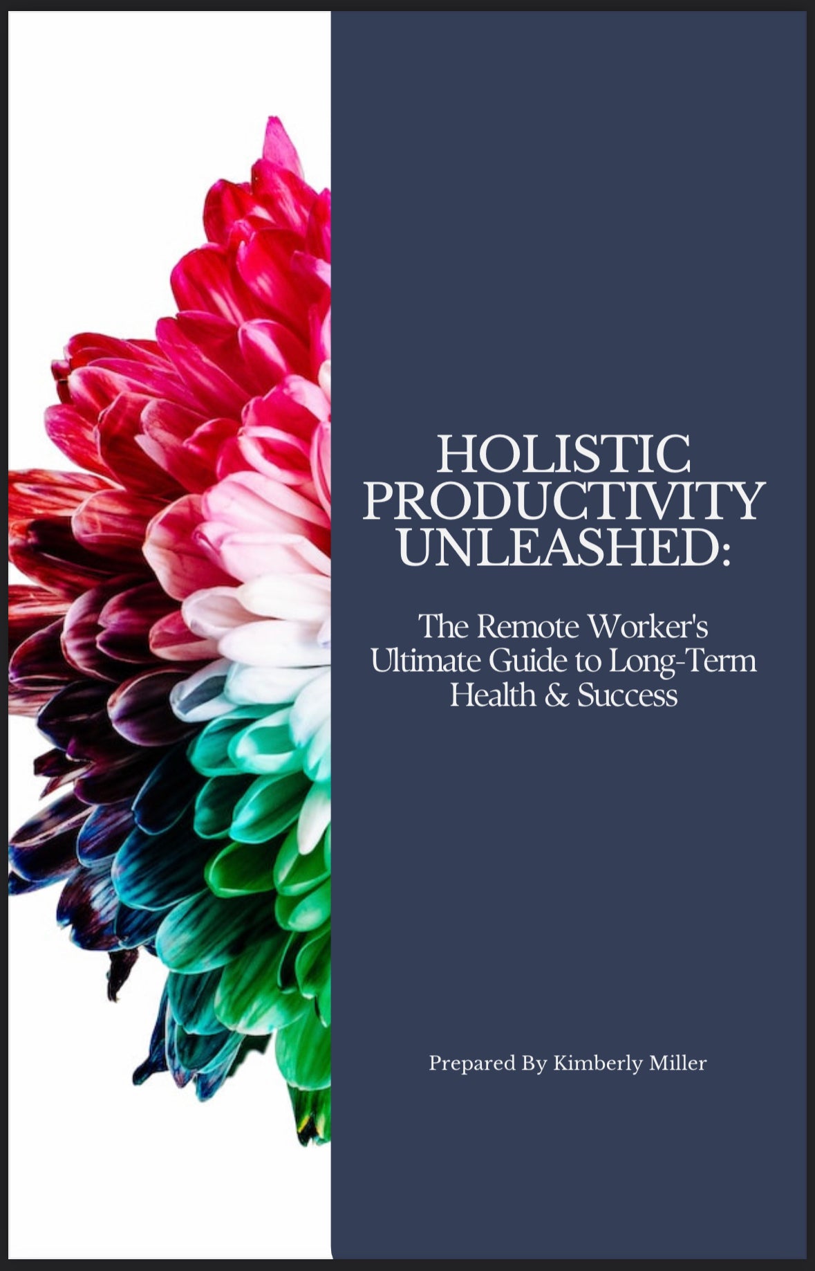 Holistic Productivity Unleashed: The Remote Worker’s Guide to Long-Term Health & Success