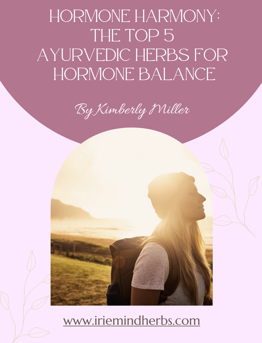 Hormone Harmony: The Top 5 Ayurvedic Herbs for Hormone Balance – Irie ...